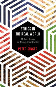 Ethics in the Real World Front Cover