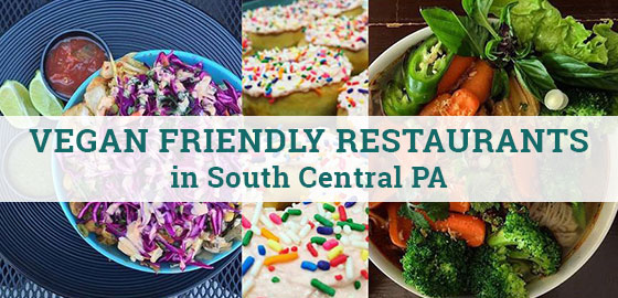 Vegan Friendly Restaurants in South Central PA